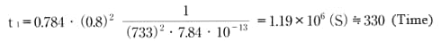 t1=0.784·(0.8)²(1/733²·7.84·10)=1.19×10(S)≒330(Time)